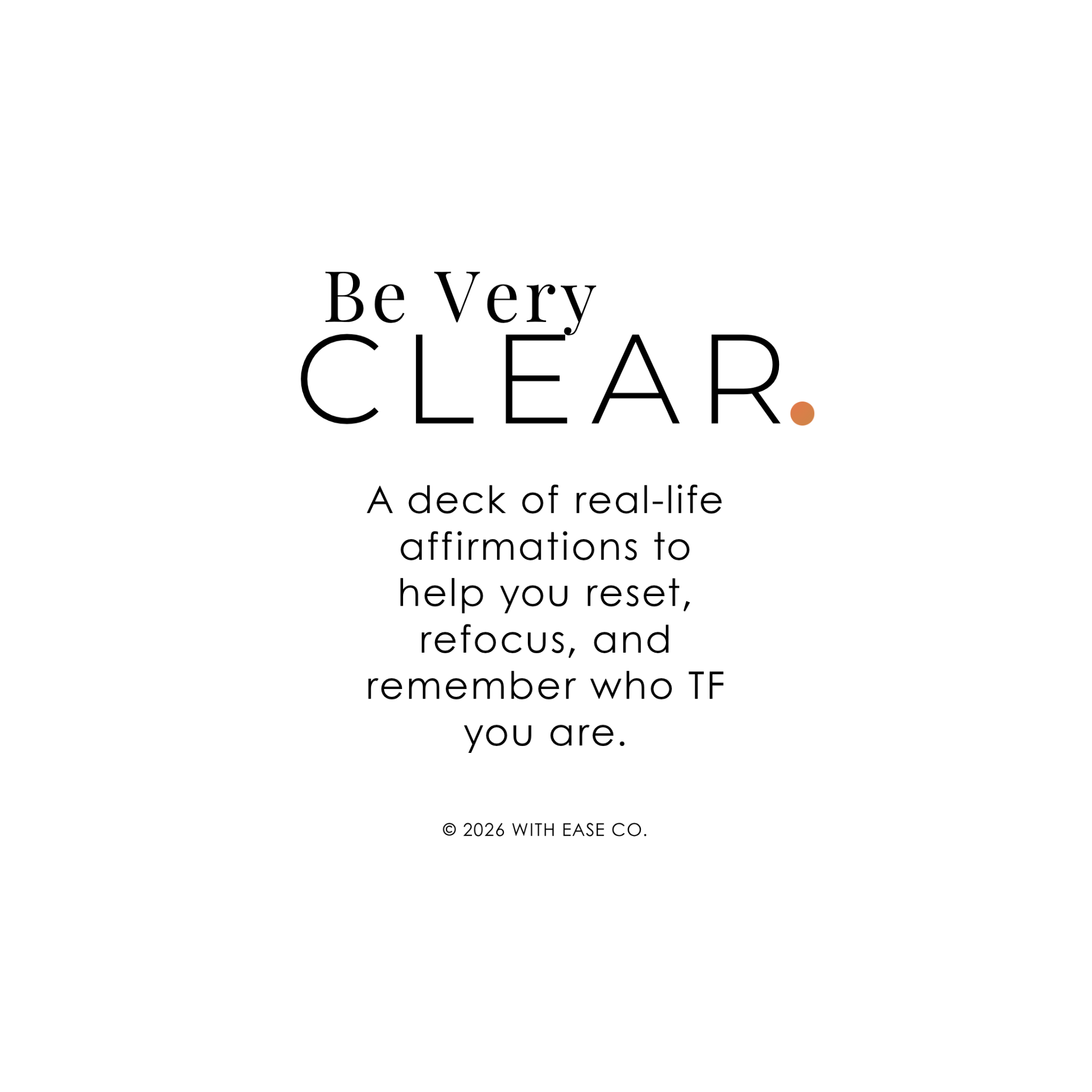 Be Very Clear: Affirmations to Get You Back in Position