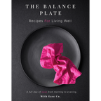 The Balance Plate: Recipes for Living Well