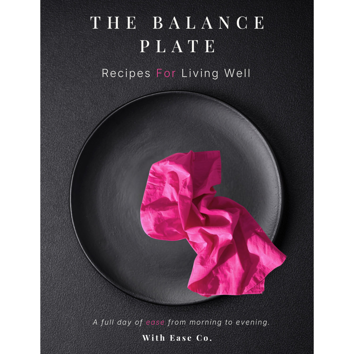 The Balance Plate: Recipes for Living Well